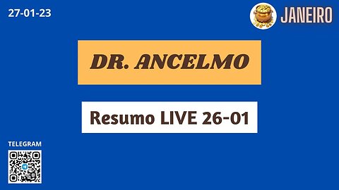 DR. ANCELMO Resumo LIVE 26-01