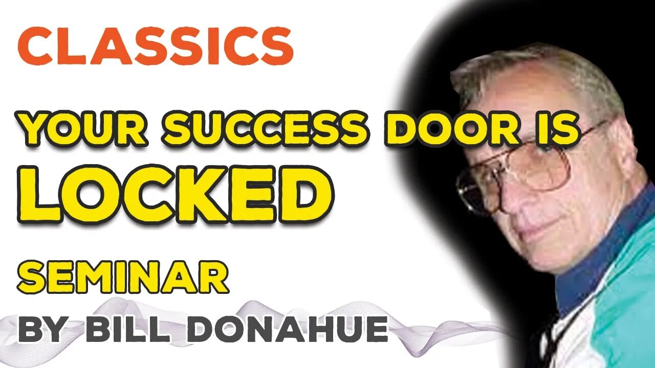 YOUR SUCCESS DOOR IS LOCKED! by Bill Donahue