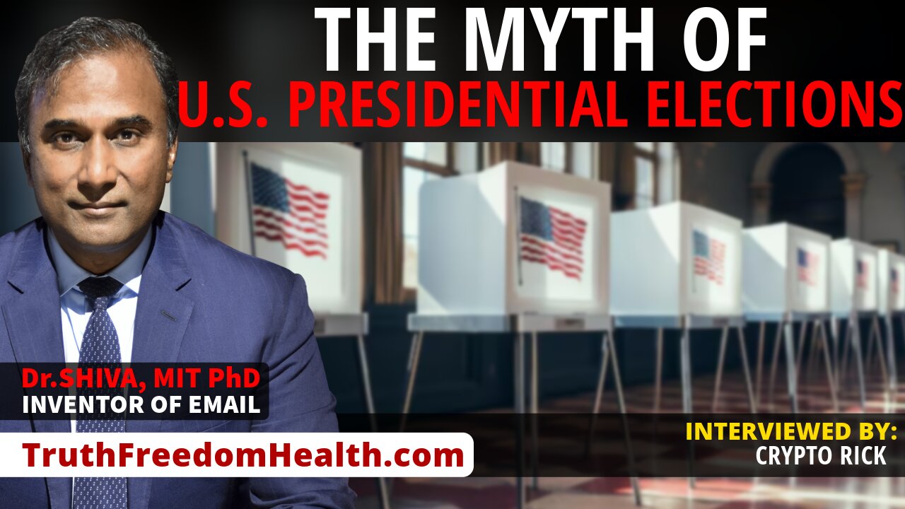 Dr.SHIVA™ LIVE: The Myth of U.S. Presidential Elections