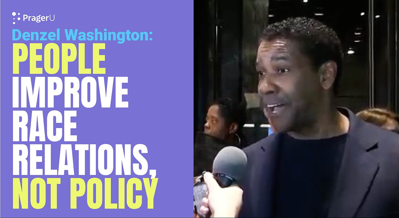 Denzel Washington: People Improve Race Relations, NOT Policy | Short Clips | PragerU