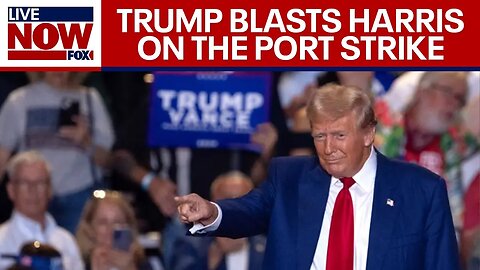 Donald Trump BLASTS Kamala Harris and Biden over the Dockworkers Port Strike, says he will end it
