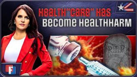 Exposed: Health”Care” Has Become HealthHARM