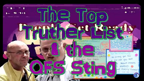 Breaking the Internet - Part 3 :The Top Truther LIst & the QFS Sting: