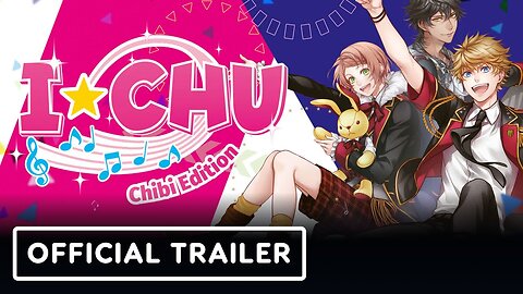I*CHU: Chibi Edition - Official Launch Trailer
