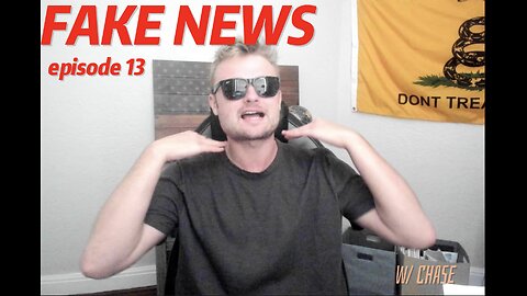 FAKE NEWS: Episode 13