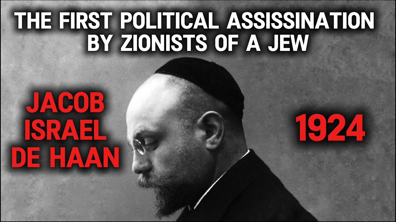 Zionist assassination of famous Dutch jewish poet Jacob israel de Haan