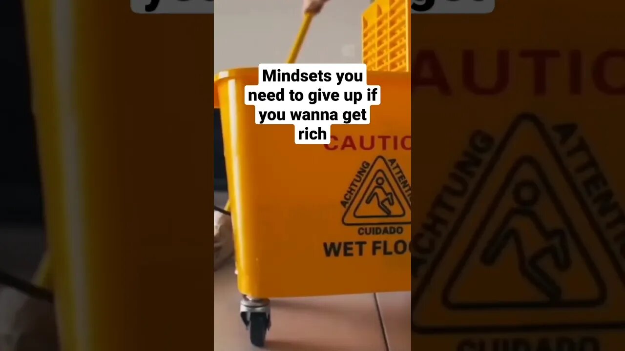 Mindsets you need to give up if you wanna get rich.