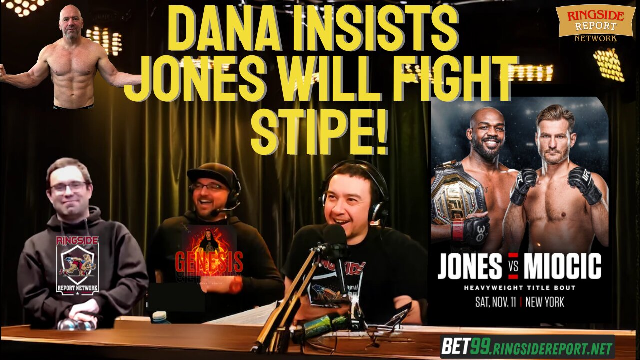 Dana White says : Jones vs. Miocic Will Happen and Conor news SOON!