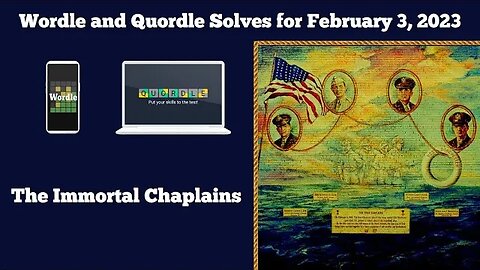 Wordle and Quordle of the Day for February 3, 2023 ... Honoring The Four Chaplains