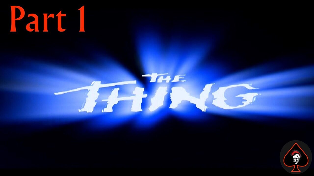 The Thing Play Through - Part 1 (Original Game)