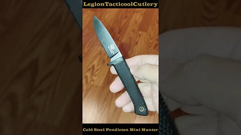 Cold Steel Pendleton Mini Hunter. Join the Ranks of the Legion!