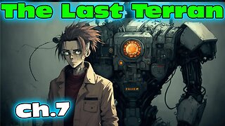 The Last Terran - Part 7 of ongoing | HFY |