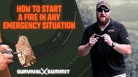 How to Start A Fire In Any Emergency (Bug Out Skills) | The Survival Summit