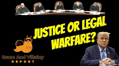 Justice or Legal Warfare?