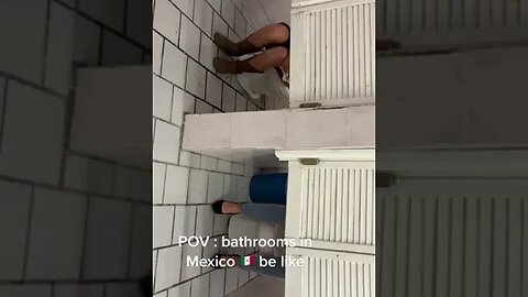 Bathrooms In Mexico tiktok r3alaaa