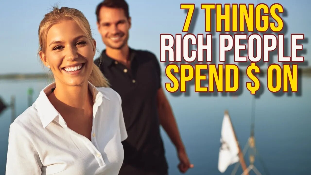 7 Things Rich People Spend Their Money On