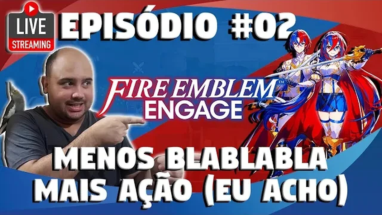 FIRE EMBLEM ENGAGE #02: MENOS BLABLABLA E MAIS AÇÃO? ASSIM ESPERO!