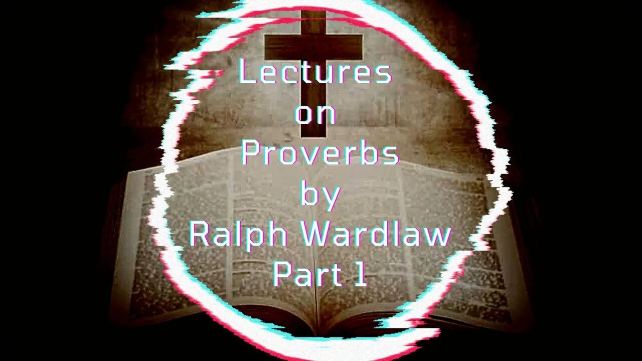 Ralph Wardlaw Lectures on Proverbs: Proverbs 3:1-5