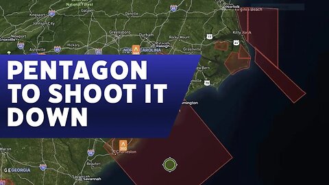 URGENT: PENTAGON TO SHOOT IT DOWN||FAA CLOSES AIRSPACE OFF OF SOUTH CAROLINA COAST||TFR IN EFFECT