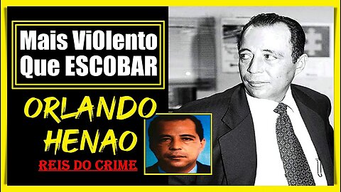 ORLANDO HENAO - O DONO DO VALLE DEL CAUCA QUE BATEU DE FRENTE COM CALI