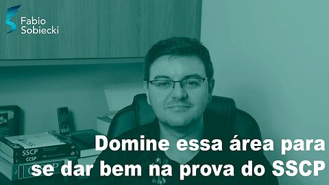 Domine essa área para se dar bem na prova do SSCP