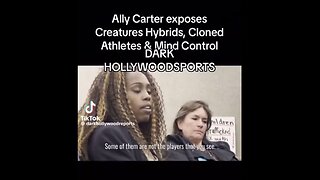 Ally Carter exposes Creature Hybrids, Cloned Athletes & Mind Control.......