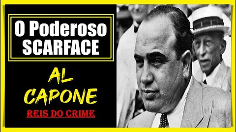 ALPHONSE GABRIEL CAPONE - O CHEFÃO DO CHICAGO OUTFIT - DOCUMENTÁRIO PARTE 1