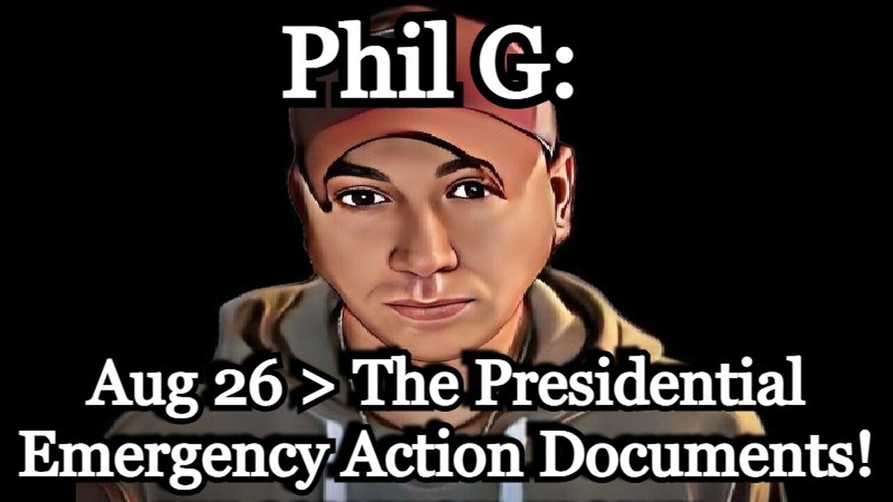 Phil Godlewski Aug 26 > The Presidential Emergency Action Documents!