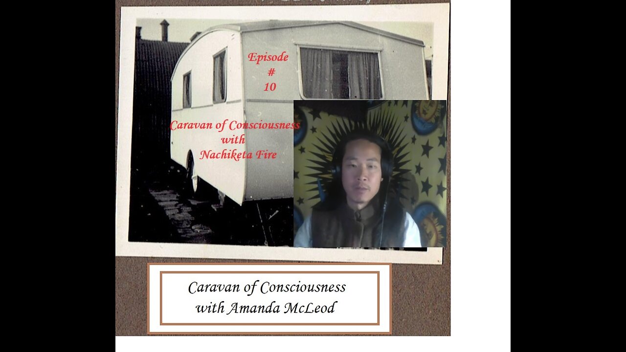 Caravan of Consciousness Episode #10 with Nachiketa