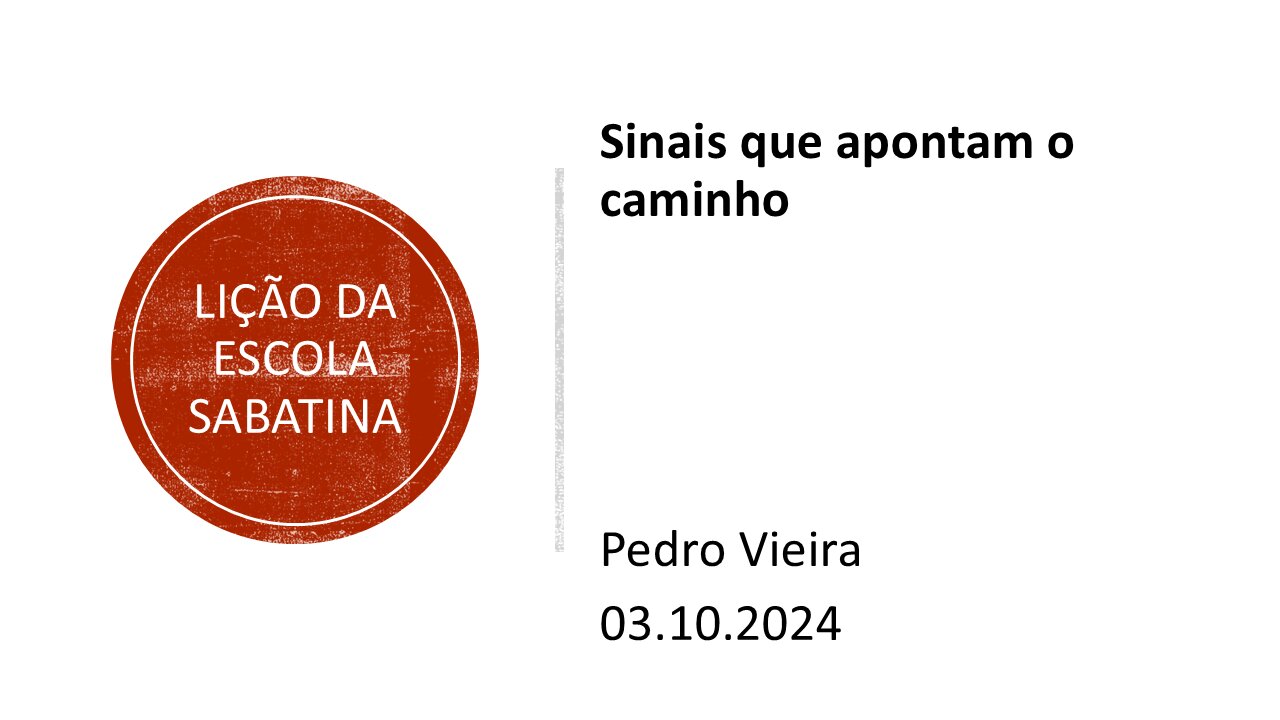 Lição da escola sabatina: Sinais que apontam o caminho. 03.10.2024