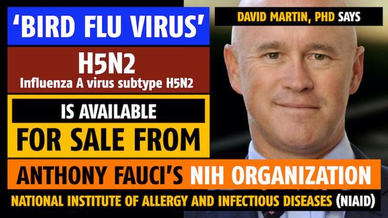 'Bird Flu virus' is for sale from Fauci's organization, notes David Martin, PhD