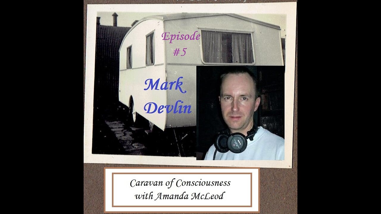 Caravan of Consciousness Episode #5 with DJ Mark Devlin