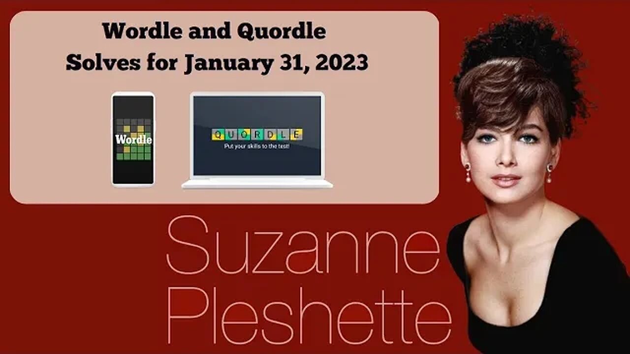 Wordle and Quordle of the Day for January 31, 2023 ... Happy Birthday, Suzanne Pleshette!