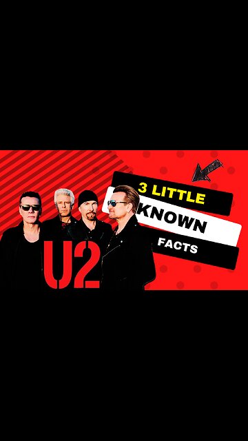 3 Little Known Facts U2