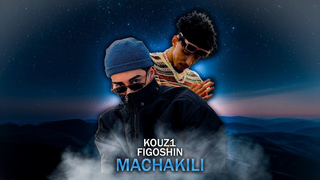 KOUZ1 X FIGOSHIN - MACHAKILI REMIX (Good Vibes Only)