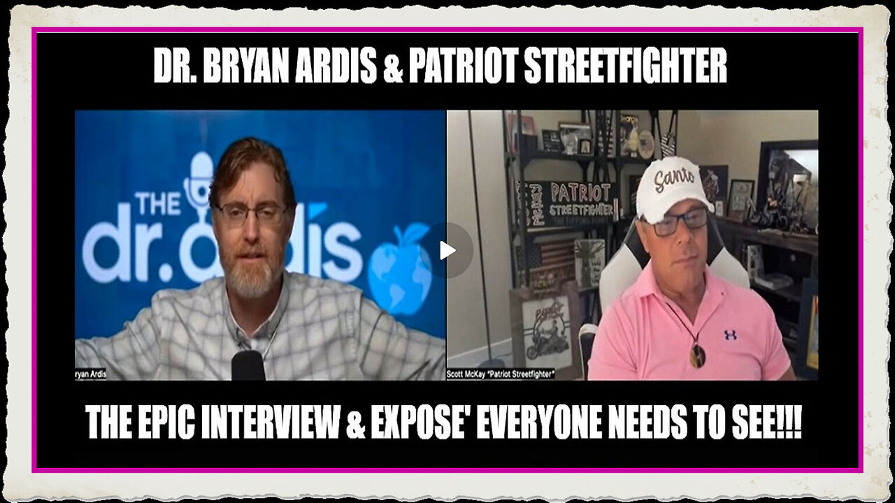 Dr. Bryan Ardis Patriot Streetfighter The Epic Interview Expose' Everyone Needs to See!