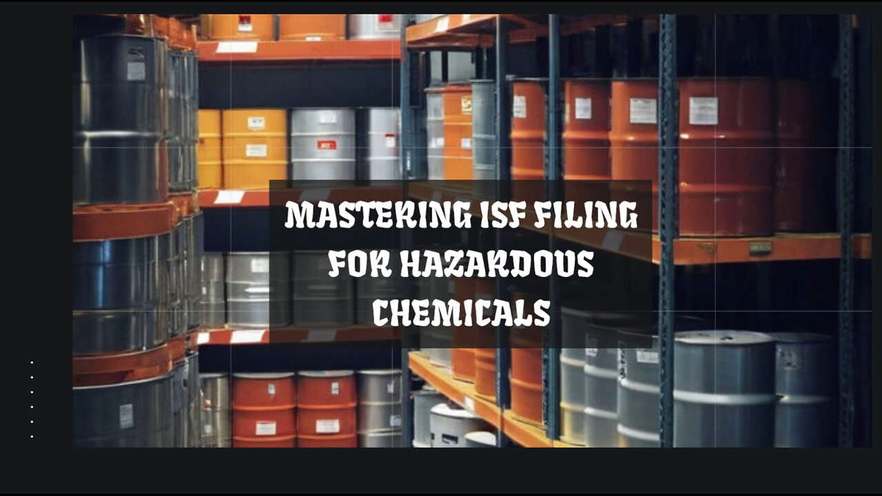 Navigating ISF Filing for Chemical Hazmat Products: Compliance and Safety Guide