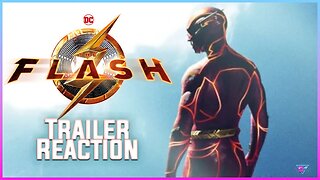 The Flash Movie 2023 Trailer Reaction