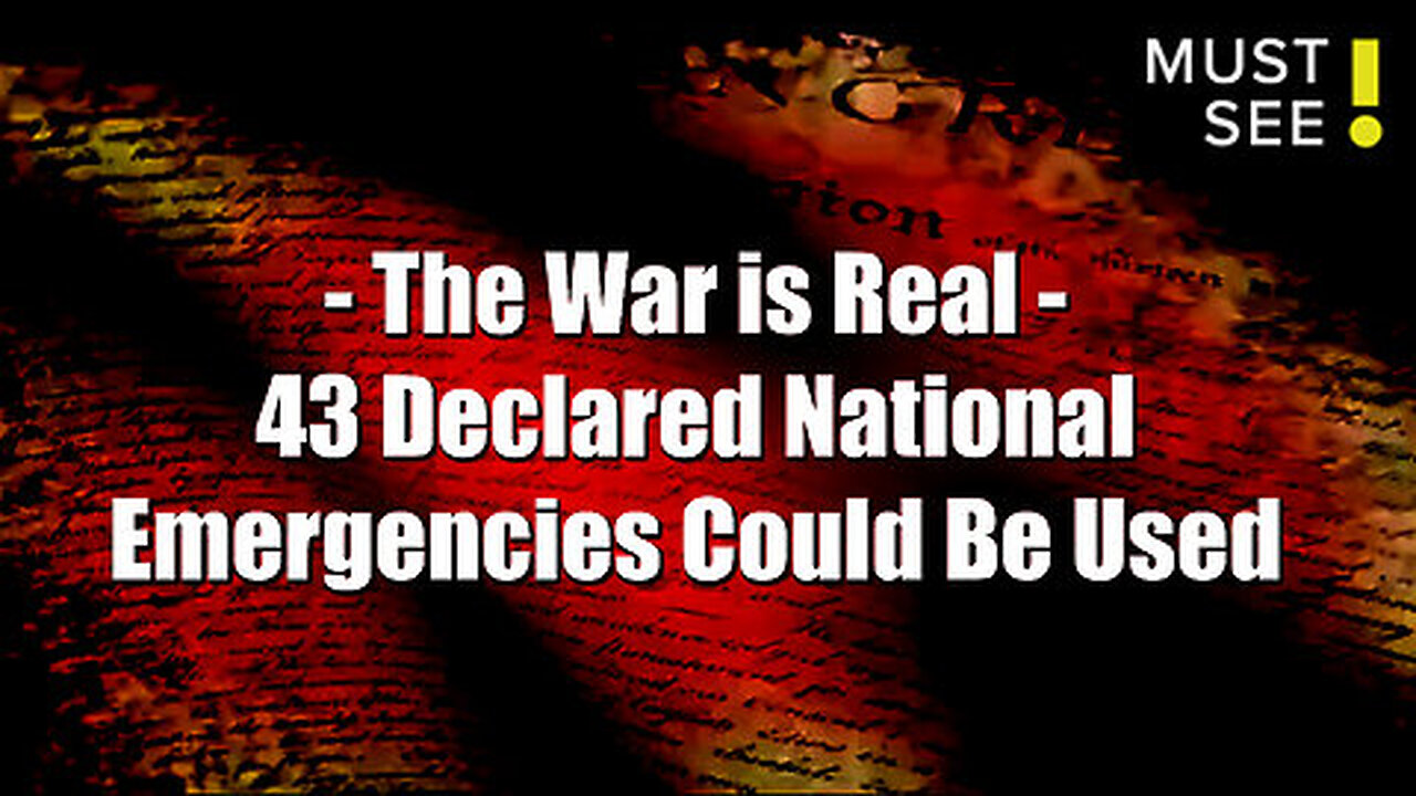 The War is Real - 43 Declared National Emergencies Could Be Used