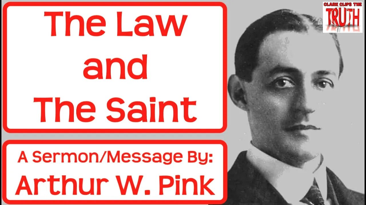 The Law and the Saint | A. W. Pink | Arthur Pink | Audio Message Sermon