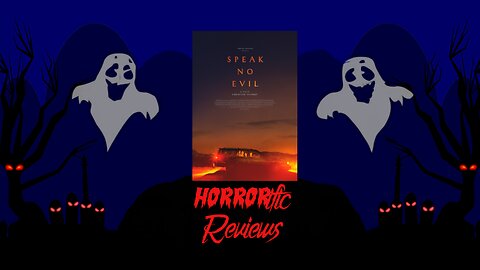 HORRORific Reviews Speak No Evil (2022)