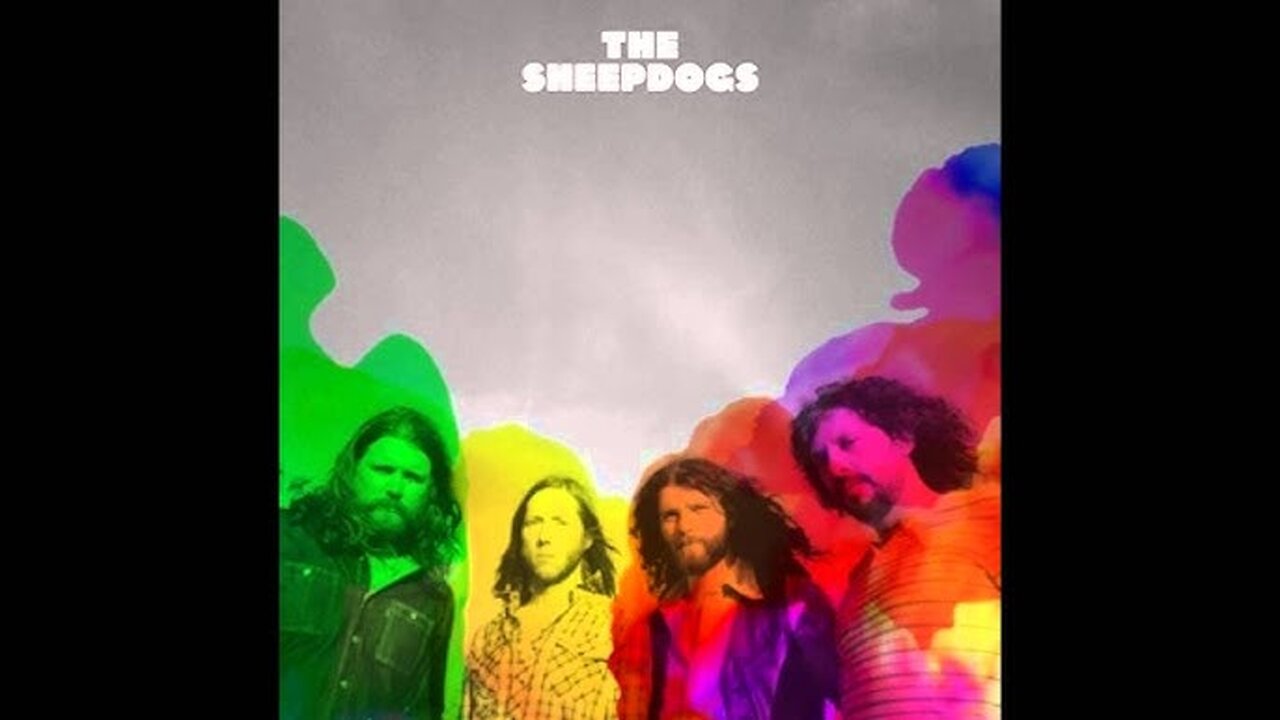 How Late How Long ~ The Sheepdogs