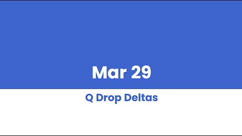 Q DROP DELTAS MAR 29