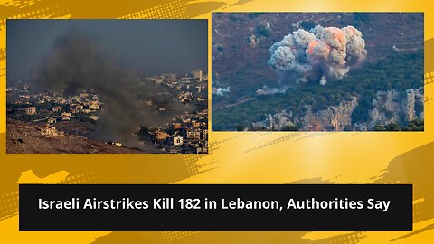 Lebanon says 182 killed in morning offensive by Israel on Hezbollah targets