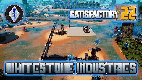 Satisfactory 1.0 | Singleplayer | S4 Episode 22