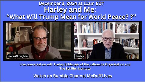 Harley and Me, December 3, 2024: What Will Trump Mean for World Peace?