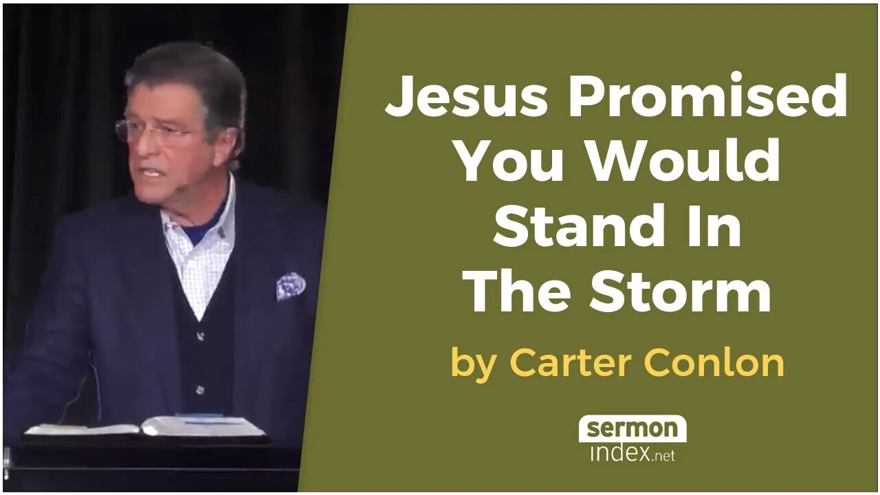 Jesus Promised You Would Stand In The Storm by Carter Conlon