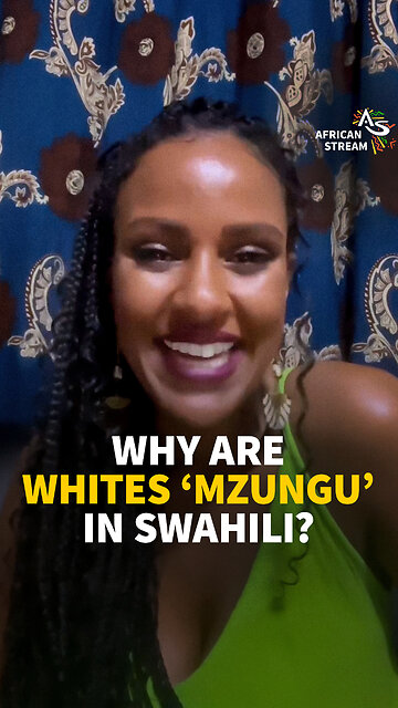 WHY ARE WHITES ‘MZUNGU’ IN SWAHILI?