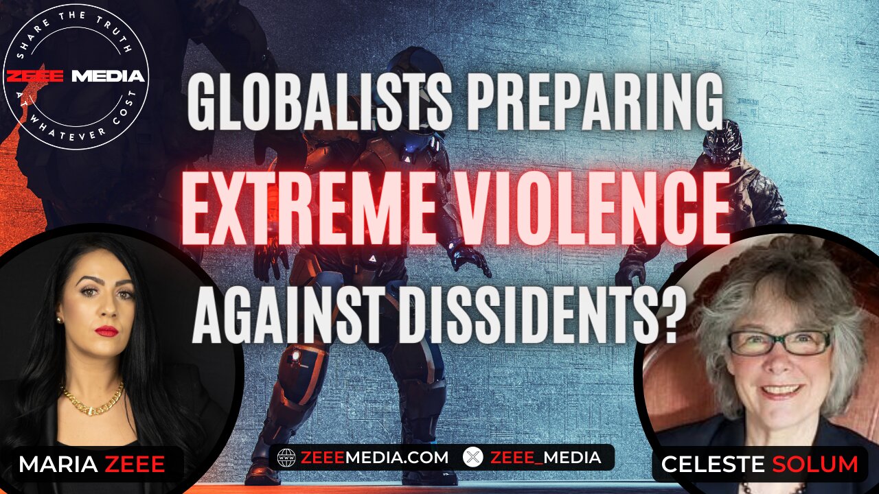 Celeste Solum - Globalists Preparing for Extreme Violence Against Dissidents?