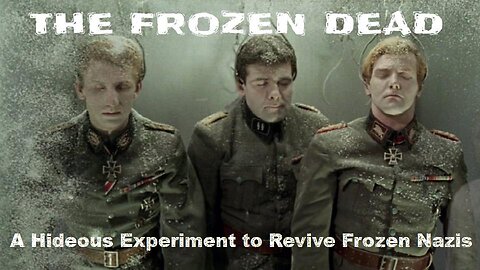 THE FROZEN DEAD 1966 Bizarre Story of Nazis Kept Frozen for Later Resuscitation FULL MOVIE HD & W/S